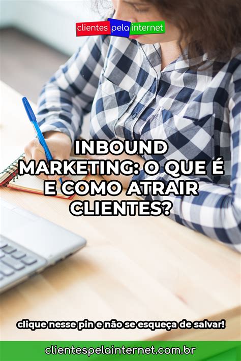 Inbound Marketing: Como atrair clientes na Internet e.